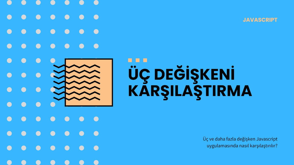 JavaScript Üç Değişkeni Karşılaştırma