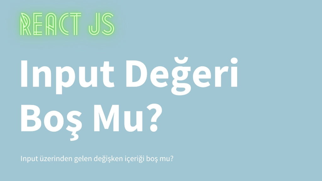 React Input Değeri Boş Mu?