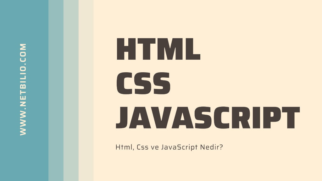 Html Css JavaScript Nedir