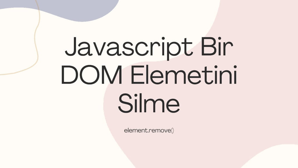 Javascript DOM Elementini Silme