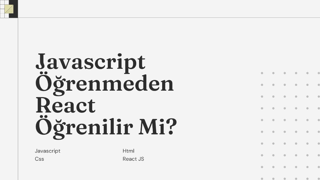 Javascript Öğrenmeden React Öğrenilir Mi?