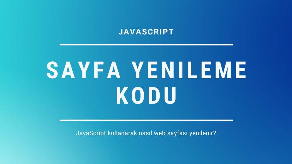 JavaScript Sayfa Yenileme