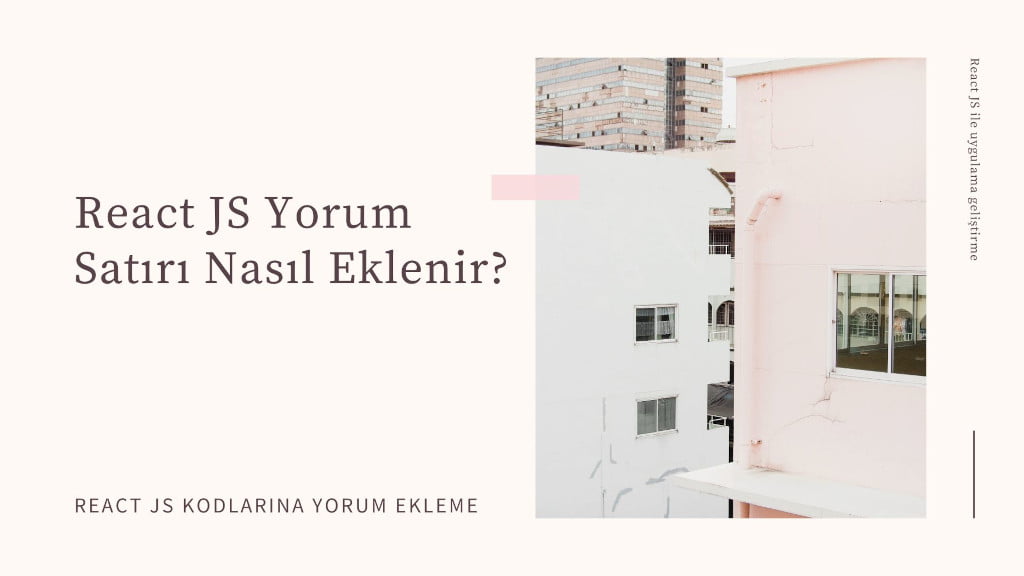 React JS Yorum Satırı Ekleme