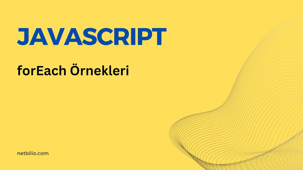 Javascript forEach Örnekleri