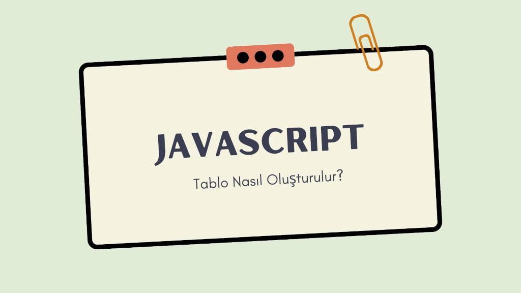 Javascript İle Tablo Oluşturma