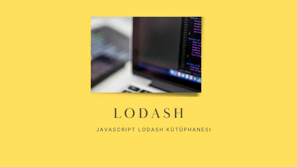 Javascript Lodash Kütüphanesi