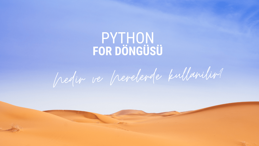 Python for Döngüsü Nedir?