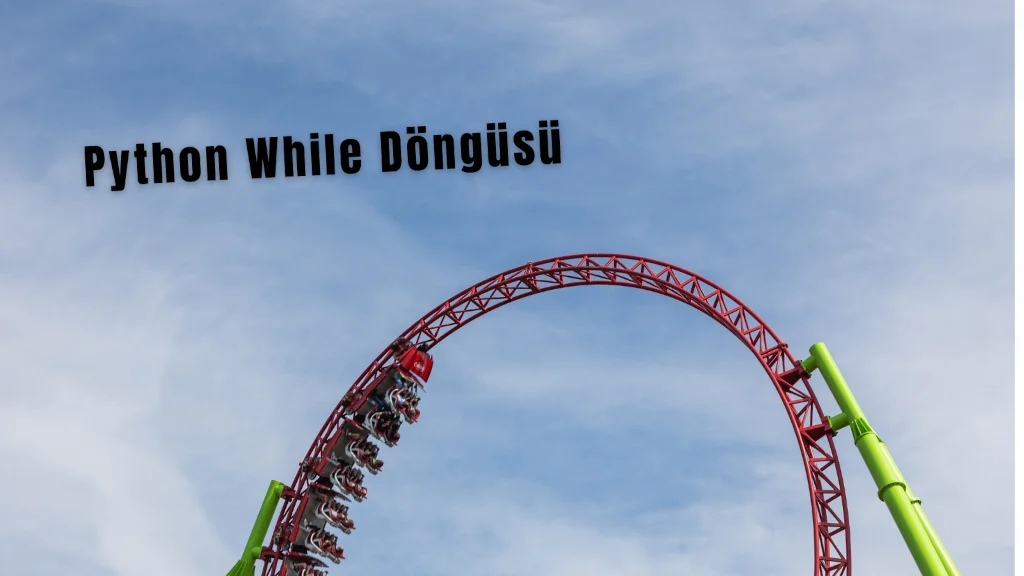 Python While Döngüsü