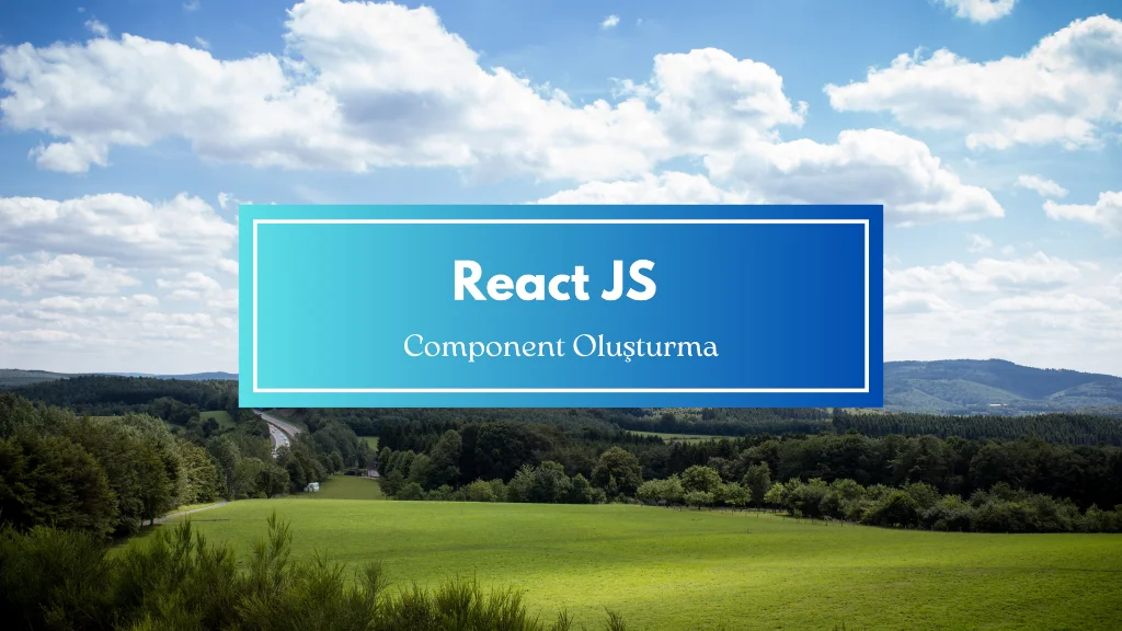 React Component Oluşturma